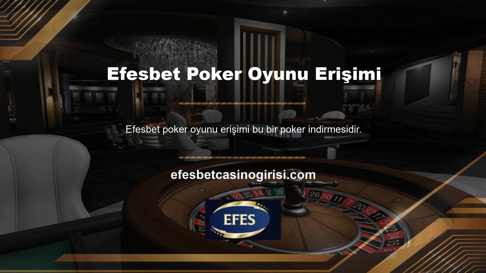 Ayrıca Efesbet poker oyunu bahis sitesini ziyaret ederek poker seçeneklerine de ulaşabilirsiniz