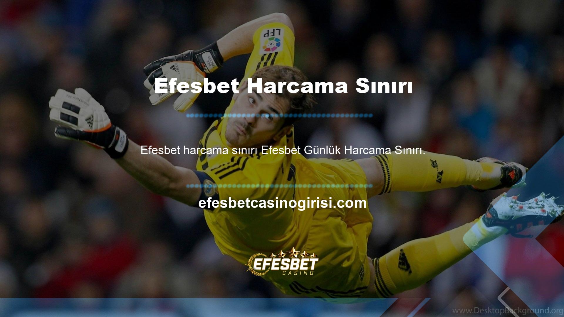 Efesbet Günlük Harcama Sınırları Geri çekilme koşullarını dikkate almadığımız şeydir
